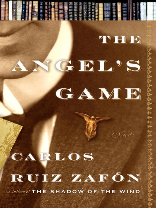 Title details for The Angel's Game by Carlos Ruiz Zafón - Available